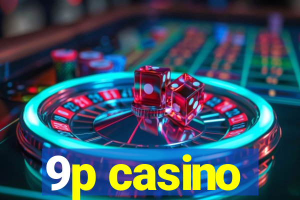 9p casino